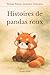 Histoires de pandas roux pour enfants – Petites Pattes, Grandes Histoires: 6 histoires tendres du soir pour les enfants de 4 à 8 ans (French Edition)