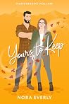 Yours to Keep by Nora Everly