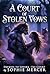 A Court of Stolen Vows: Enemies to Lovers. Fae court