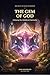 The Gem of God: Embracing Our Multifaceted Spirituality (The Trilogy of Awakening Book 1)