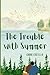 The Trouble with Summer