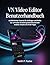 VN Video Editor Benutzerhandbuch: Ausführliches Tutorial für Anfänger und Profis zur schnellen Erstellung beeindruckender mobiler Inhalte mit Profi-Tipps (Video Editing Simplified) (German Edition)