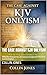 The Case Against KJV Onlyism : Why the King James Version is not the only Word of God in English