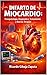 Infarto de Miocardio Fisiopatología, Diagnóstico, Tratamiento y Nuevas Terapias (Spanish Edition)
