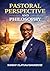 PASTORAL PERSPECTIVE AND PHILOSOPHY