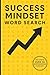 Success Mindset Word Search: A Puzzle Book about Goals, Growth, Discipline and More