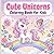 Cute Unicorn Coloring Book for Girls Ages 3–8: 45+ Large Bold Pages with Rainbows, Flowers & Magical Scenes — Perfect Gift for Unicorn Lovers