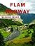 Flam Norway: A Stunning Coffee Table Photo Book for Travel and Tourism Enthusiasts