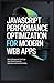 JAVASCRIPT PERFORMANCE OPTIMIZATION FOR MODERN WEB APPS: Memory Management Event Loop Async Patterns Rendering Optimization and Frontend Scalability