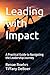 Leading with Impact: A Practical Guide to Navigating the Leadership Journey