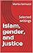 Islam, gender, and justice : Selected writings (Islamika Book 7)