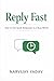 Reply Fast: How to Get Quick Responses in a Busy World