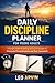 Daily Discipline Planner for Young Adults: A Simple Habit-Building and Focus System to Overcome Procrastination and Stay Consistent