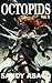 Octopids Vol. 1: Tentacled Aliens Explore Submissive Human Female Woman BDSM Erotica