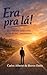 Era pra lá : O ponto em que a vida deixa de ser... automática (Portuguese Edition)