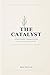 The Catalyst: A Self-Guided Change Journal | Evidence-Based Prompts for Recovery and Personal Growth