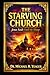 THE STARVING CHURCH: Jesus Said: Feed My Sheep