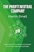 THE PROFIT NEUTRAL COMPANY:...