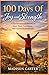 100 Days Of Joy and Strength: A Transformational Journey to Inner Peace, Confidence, and Unshakable Resilience