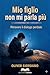 Mio figlio non mi parla più: Come ritrovare il dialogo con il tuo adolescente quando sembra che ogni parola sia sbagliata (Sopravvivere all' adolescenza Vol. 1) (Italian Edition)
