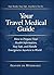 YOUR TRAVEL MEDICAL GUIDE: How to Prepare Your Health Information, Stay Safe and Handle Emergencies Anywhere in the World, What to Know, What to Carry, and How to Stay Safe when far from home