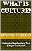 What Is Culture?: Understanding the Ideas That Shaped the World (The Great Ideas Explained)