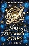 The Void Between ...