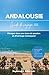 GUIDE DE VOYAGE EN ANDALOUSIE 2026: Plongez dans une terre de passion et d’héritage intemporel (La série du voyageur avisé 2026) (French Edition)