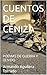 CUENTOS DE CENIZA: POEMAS DE GUERRA Y OLVIDO (Spanish Edition)
