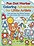 Fun Dot Marker Coloring Adventure for Little Artists: Cute and Easy Dot Marker Designs for Little Artists Who Love to Color