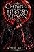 Crowned by the Blood Moon : A Dark Fantasy Romance of Blood Bonds and Hidden Queens