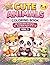 Cute Animals Coloring Book for Kids Ages 4–8: 30 Adorable and Easy Designs | Fun & Relaxing Activity Book (Vol. 3)