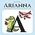 A is for Arianna: Arianna’s personalized coloring story book adventure of the letter A (Just for You: A Personalized Coloring Experience Letter Edition)