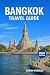 Bangkok Travel Guide 2026: ...