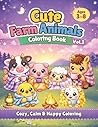 Cute Farm Animals Coloring Book Vol. 3: Cozy, Calm & Happy Coloring for Kids Ages 3–8 (Cute Farm Animals Coloring Book Collection (Vol. 1–5))