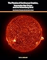 The Physics of Continuous Creation, Interstellar Star Drives and the Heisenberg Strut: How Quantum Physicists are burning the world.