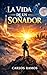 La vida de un soñador: Transforma tus sueños en realidad (Spanish Edition)