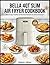 Bella 4qt Slim Air Fryer Cookbook: 200 Crispy, Healthy & Flavorful Recipes for Every Occasion