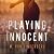 Playing Innocent