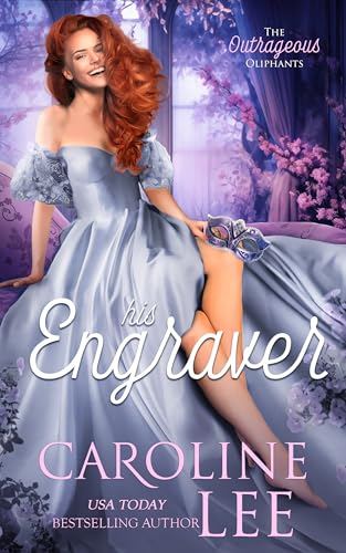 His Engraver: a Victorian Cinderella Retelling (The Outrageous Oliphants Book 2)