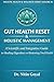 GUT HEALTH RESET & Holistic Management: A Scientific and Integrative Guide to Healing Digestion and Restoring Total Health (Holistic Health & Wellness)