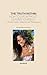 The Truth Within: How to Live Without Leaving Yourself (The Wild Beast Journey Book 4)