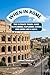 When in Rome: The Ultimate Travel Guide to Planning, Exploring, Eating, and Living Like a Local