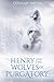 Henry and the Wolves of Pur...