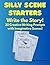 Silly Scene Starters: Write and Draw Story Prompts for Kids | Fun Creative Writing Workbook with Pictures for Ages 5–8