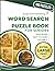 Word Search Puzzle Book for Seniors: Nostalgia Volume 3 - Extra Large Print 100 Easy to Hard Puzzles (Extra Large Print for Seniors)