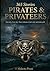 Pirates & Privateers: One story. Every day. Three centuries of salt, steel, and stolen gold. (365 Stories)