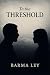 To the Threshold