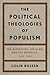 The Political Theologies of Populism: The Garveyites, the Klan, and the Wobblies, 1905–1930