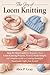 The Joy of Loom Knitting: Step-by-Step Guide for Beginners, Easy Loom Knitting Projects, Patterns Made Simple, and Complete Guide to Creating Beautiful Handmade Crafts from Scratch